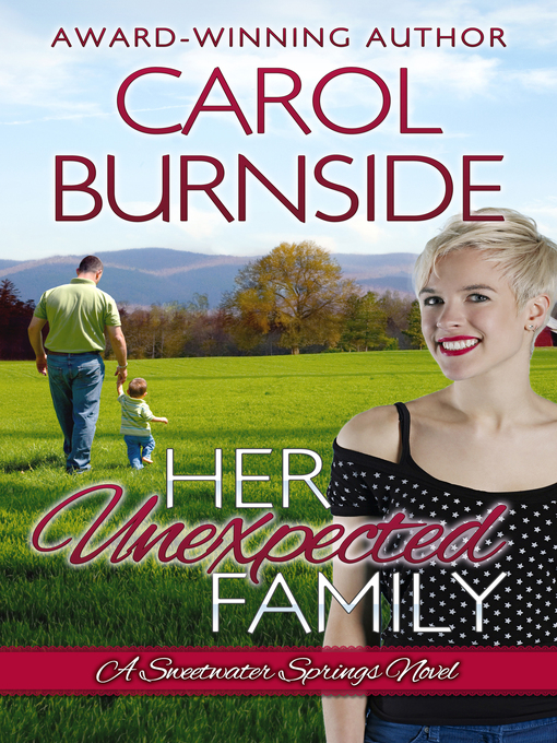 Title details for Her Unexpected Family (Sweetwater Springs Novel #2) by Carol Burnside - Available